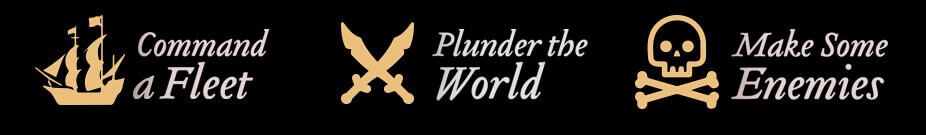 Command a Fleet • Plunder the World • Make Some Enemies