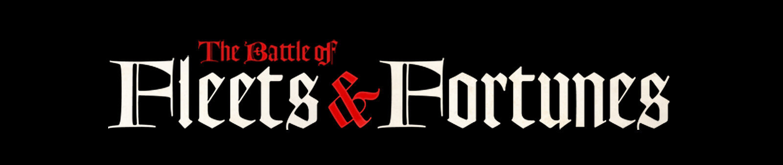 The Battle of Fleets & Fortunes